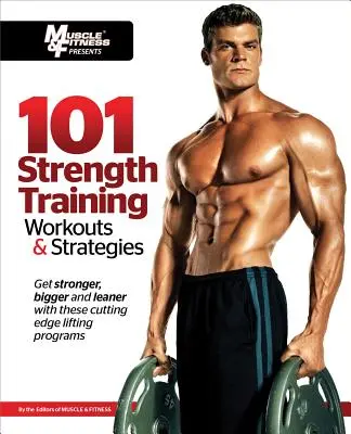 101 treningów i strategii treningu siłowego - 101 Strength Training Workouts & Strategies
