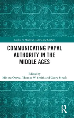 Komunikowanie władzy papieskiej w średniowieczu - Communicating Papal Authority in the Middle Ages