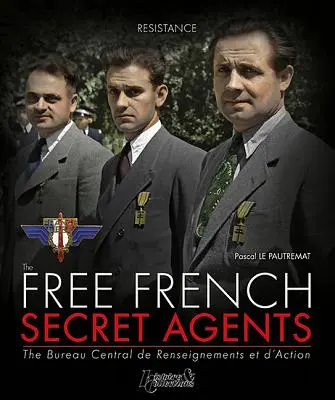 Tajni agenci Wolnej Francji: 1940-1944 - The Free French Secret Agents: 1940-1944