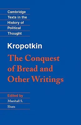 Kropotkin: „Podbój chleba” i inne pisma - Kropotkin: 'The Conquest of Bread' and Other Writings