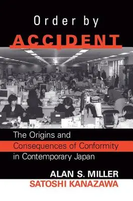 Porządek przez przypadek: Pochodzenie i konsekwencje zgodności grupowej we współczesnej Japonii - Order By Accident: The Origins And Consequences Of Group Conformity In Contemporary Japan