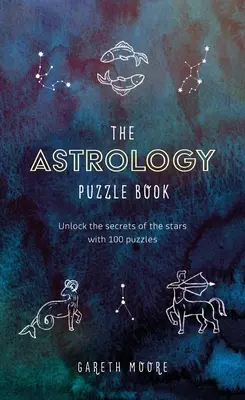 The Astrology Puzzle Book: Odblokuj sekrety gwiazd za pomocą 100 zagadek - The Astrology Puzzle Book: Unlock the Secrets of the Stars with 100 Puzzles