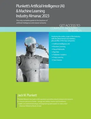 Plunkett's Artificial Intelligence (AI) & Machine Learning Industry Almanac 2023: Badania rynku sztucznej inteligencji (AI) i uczenia maszynowego - Plunkett's Artificial Intelligence (AI) & Machine Learning Industry Almanac 2023: Artificial Intelligence (AI) & Machine Learning Industry Market Rese