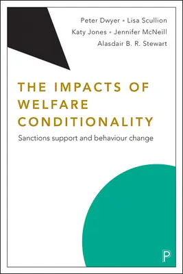 Wpływ warunkowości opieki społecznej: Sankcje, wsparcie i zmiana zachowań - The Impacts of Welfare Conditionality: Sanctions Support and Behaviour Change