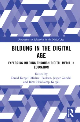 Bildung in the Digital Age: Odkrywanie Bildung poprzez media cyfrowe w edukacji - Bildung in the Digital Age: Exploring Bildung through Digital Media in Education