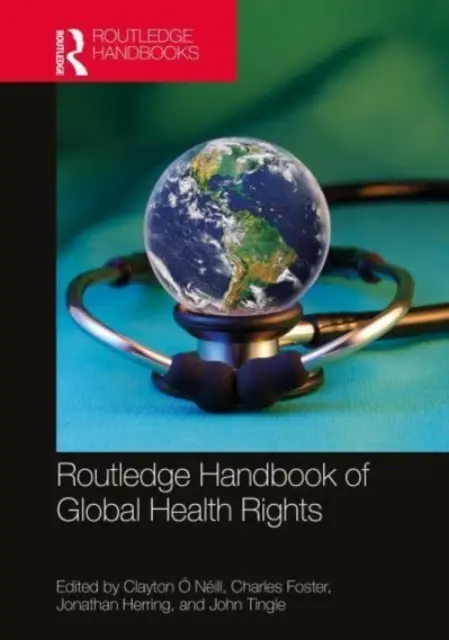 Routledge Handbook of Global Health Rights (Podręcznik globalnych praw zdrowotnych) - Routledge Handbook of Global Health Rights