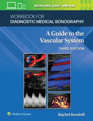Zeszyt ćwiczeń do diagnostycznej sonografii medycznej: Układy naczyniowe - Workbook for Diagnostic Medical Sonography: The Vascular Systems