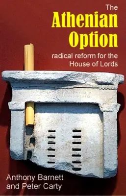 Opcja ateńska: Radykalna reforma Izby Lordów - The Athenian Option: Radical Reform for the House of Lords