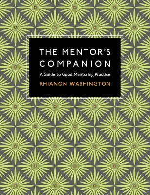 Mentor's Companion - Przewodnik po dobrych praktykach mentorskich - Mentor's Companion - A Guide to Good Mentoring Practice