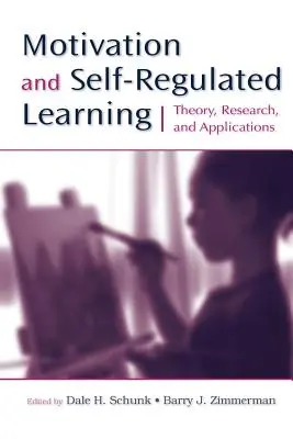 Motywacja i samoregulacja uczenia się: Teoria, badania i zastosowania - Motivation and Self-Regulated Learning: Theory, Research, and Applications