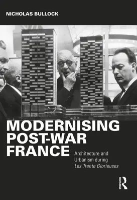 Modernizacja powojennej Francji: Architektura i urbanistyka podczas Les Trente Glorieuses - Modernising Post-War France: Architecture and Urbanism During Les Trente Glorieuses