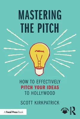 Mastering the Pitch: Jak skutecznie przedstawić swoje pomysły Hollywood - Mastering the Pitch: How to Effectively Pitch Your Ideas to Hollywood