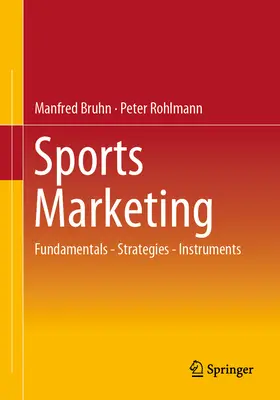 Marketing sportowy: Podstawy - Strategie - Instrumenty - Sports Marketing: Fundamentals - Strategies - Instruments