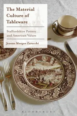Kultura materialna zastawy stołowej: Staffordshire Pottery i amerykańskie wartości - The Material Culture of Tableware: Staffordshire Pottery and American Values