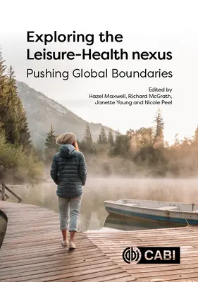 Odkrywanie nexusa czas wolny - zdrowie: Przekraczanie globalnych granic - Exploring the Leisure - Health Nexus: Pushing Global Boundaries