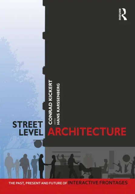 Architektura na poziomie ulicy: Przeszłość, teraźniejszość i przyszłość interaktywnych frontów - Street-Level Architecture: The Past, Present and Future of Interactive Frontages