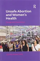 Niebezpieczna aborcja i zdrowie kobiet: Zmiana i liberalizacja - Unsafe Abortion and Women's Health: Change and Liberalization