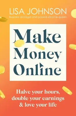 Zarabianie pieniędzy online: Bezsensowny przewodnik po dochodzie pasywnym - Make Money Online: Your No-Nonsense Guide to Passive Income