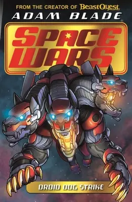 Beast Quest: Space Wars: Droid Dog Strike: Księga 4 - Beast Quest: Space Wars: Droid Dog Strike: Book 4