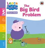 Ucz się ze świnką Peppą Poziom 5 Książka 2 - Problem wielkiego ptaka (Czytanka z ćwiczeniami) - Learn with Peppa Phonics Level 5 Book 2 - The Big Bird Problem (Phonics Reader)