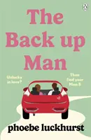 Back Up Man - przezabawny i rozgrzewający serce nowy romans idealny dla fanów The Flatshare - Back Up Man - The hilarious and heartwarming brand new romcom perfect for fans of The Flatshare