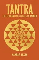 Tantra - Rytuały zwiększające siłę życiową - Tantra - Life-Enhancing Rituals of Power