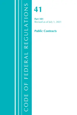 Kodeks przepisów federalnych, tytuł 41 Zamówienia publiczne i zarządzanie nieruchomościami 101, zmieniony od 1 lipca 2021 r. - Code of Federal Regulations, Title 41 Public Contracts and Property Management 101, Revised as of July 1, 2021