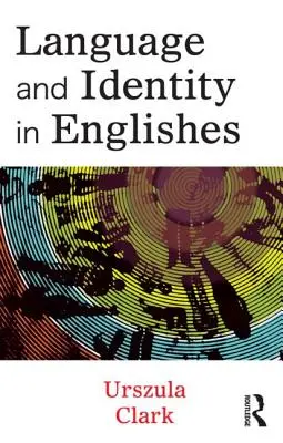 Język i tożsamość w języku angielskim - Language and Identity in Englishes