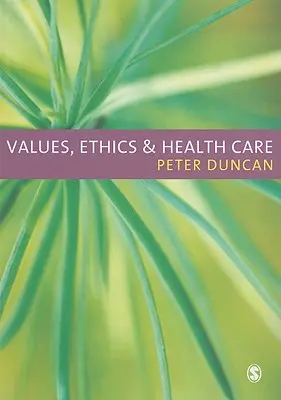 Wartości, etyka i opieka zdrowotna - Values, Ethics and Health Care