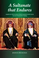 Sułtanat, który trwa - Oman na świecie od Qaboosa bin Sa'ida do Haithama bin Tarika - Sultanate that Endures - Oman in the World from Qaboos bin Sa'id to Haitham bin Tariq