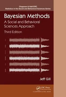 Metody bayesowskie: Podejście do nauk społecznych i behawioralnych, wydanie trzecie - Bayesian Methods: A Social and Behavioral Sciences Approach, Third Edition