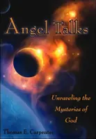 Rozmowy aniołów: Odkrywanie tajemnic Boga - Angel Talks: Unraveling the Mysteries of God