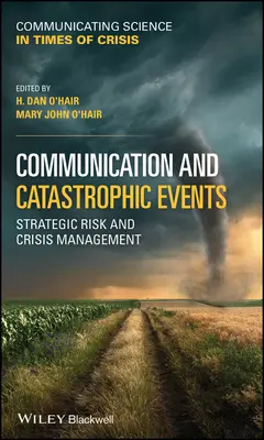 Komunikacja i katastrofy: Strategiczne zarządzanie ryzykiem i kryzysem - Communication and Catastrophic Events: Strategic Risk and Crisis Management