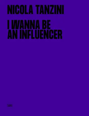 Nicola Tanzini: Chcę być influencerem - Nicola Tanzini: I Wanna Be an Influencer