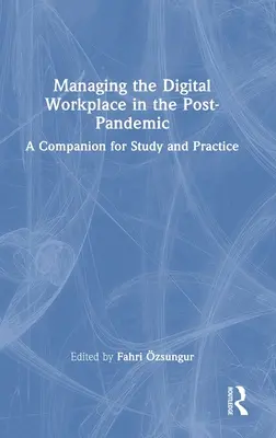 Zarządzanie cyfrowym miejscem pracy w post-pandemii: A Companion for Study and Practice - Managing the Digital Workplace in the Post-Pandemic: A Companion for Study and Practice