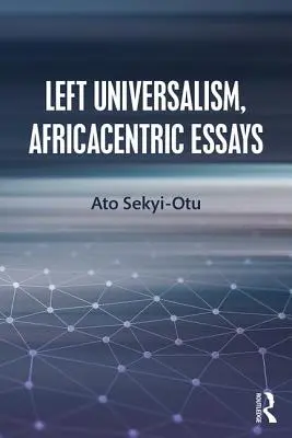 Lewicowy uniwersalizm, eseje afrocentryczne - Left Universalism, Africacentric Essays