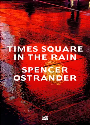 Spencer Ostrander: Times Square w deszczu - Spencer Ostrander: Times Square in the Rain