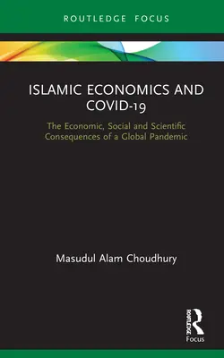 Islamska ekonomia i Covid-19: Ekonomiczne, społeczne i naukowe konsekwencje globalnej pandemii - Islamic Economics and Covid-19: The Economic, Social and Scientific Consequences of a Global Pandemic