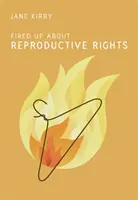 Podekscytowani prawami reprodukcyjnymi - Fired Up about Reproductive Rights