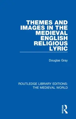 Tematy i obrazy w średniowiecznej angielskiej liryce religijnej - Themes and Images in the Medieval English Religious Lyric
