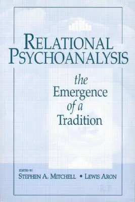 Psychoanaliza relacyjna: Pojawienie się tradycji - Relational Psychoanalysis: The Emergence of a Tradition