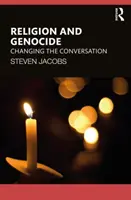 Religia i ludobójstwo: Zmieniając rozmowę - Religion and Genocide: Changing the Conversation