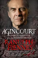 Agincourt - Moja rodzina, bitwa i walka o Francję - Agincourt - My Family, the Battle and the Fight for France