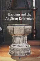 Chrzest i anglikańscy reformatorzy - Baptism and the Anglican Reformers