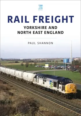 Kolejowe przewozy towarowe: Yorkshire i północno-wschodnia Anglia - Rail Freight: Yorkshire and North East England