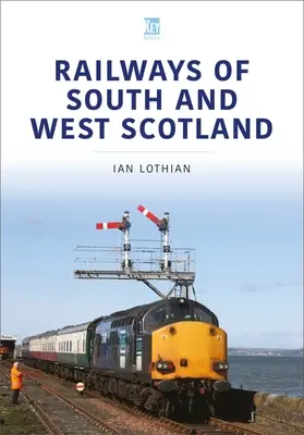 Koleje w południowej i zachodniej Szkocji - Railways of South and West Scotland