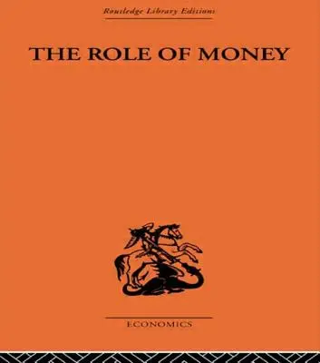 Rola pieniądza: Czym powinien być, w kontraście z tym, czym się stał - The Role of Money: What It Should Be, Contrasted with What It Has Become