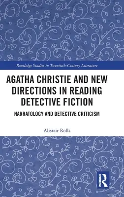 Agatha Christie i nowe kierunki w czytaniu kryminałów: Narratologia i krytyka detektywistyczna - Agatha Christie and New Directions in Reading Detective Fiction: Narratology and Detective Criticism