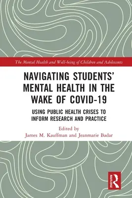 Nawigacja zdrowia psychicznego uczniów po COVID-19: Wykorzystanie kryzysów zdrowia publicznego do informowania o badaniach i praktyce - Navigating Students' Mental Health in the Wake of COVID-19: Using Public Health Crises to Inform Research and Practice