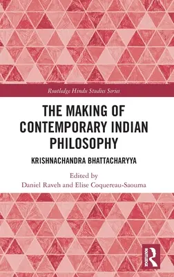 Tworzenie współczesnej filozofii indyjskiej: Krishnachandra Bhattacharyya - The Making of Contemporary Indian Philosophy: Krishnachandra Bhattacharyya